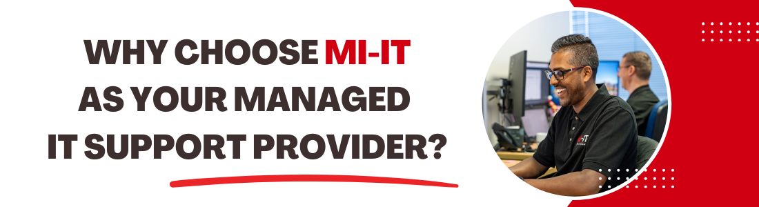 Why choose MiIT Why Choose MiIT as your IT provider